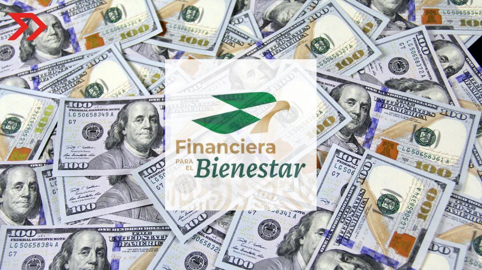 Financiera del Bienestar: 3 beneficios al recibir remesas